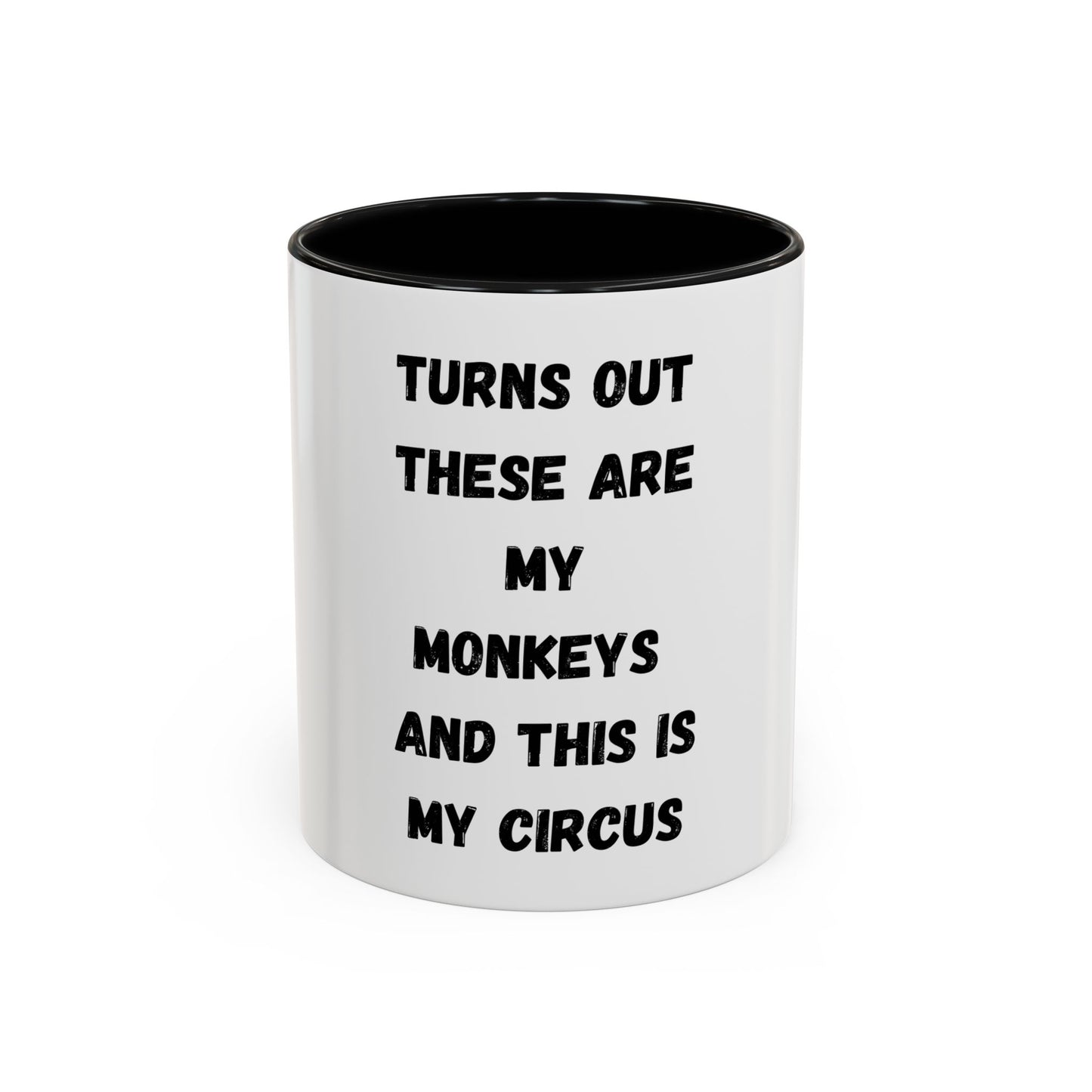 These Are My Monkeys And This Is My Circus Mug (11, 15oz)