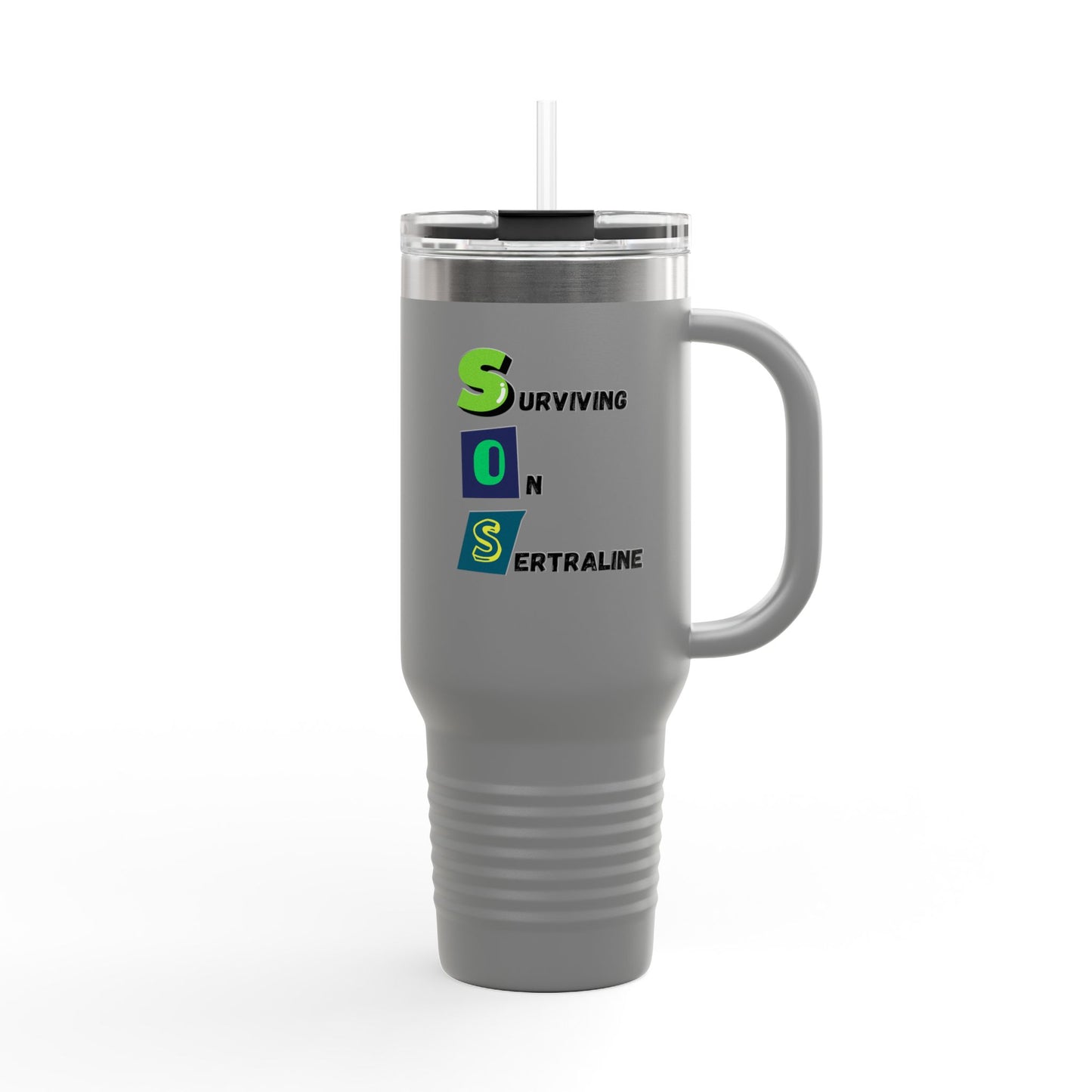 Surviving on Sertraline | Insulated Travel Mug 40oz | Design 2