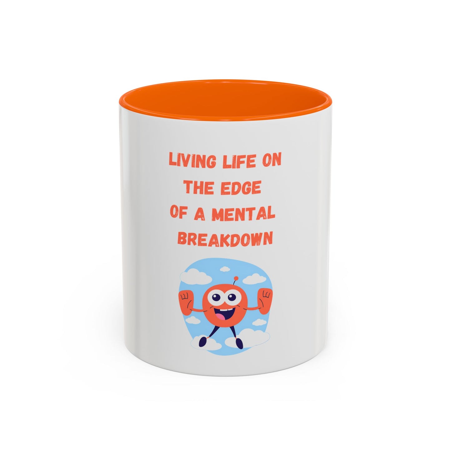 Living Life On the Edge Of A Mental Breakdown Mug (11, 15oz)