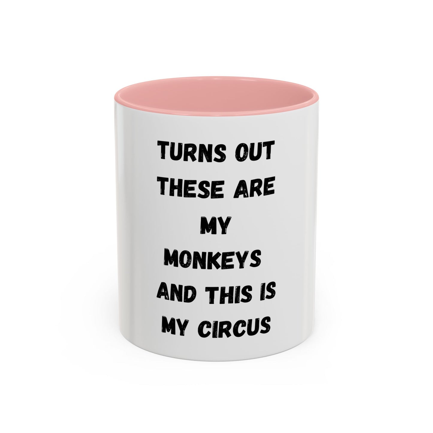 These Are My Monkeys And This Is My Circus Mug (11, 15oz)