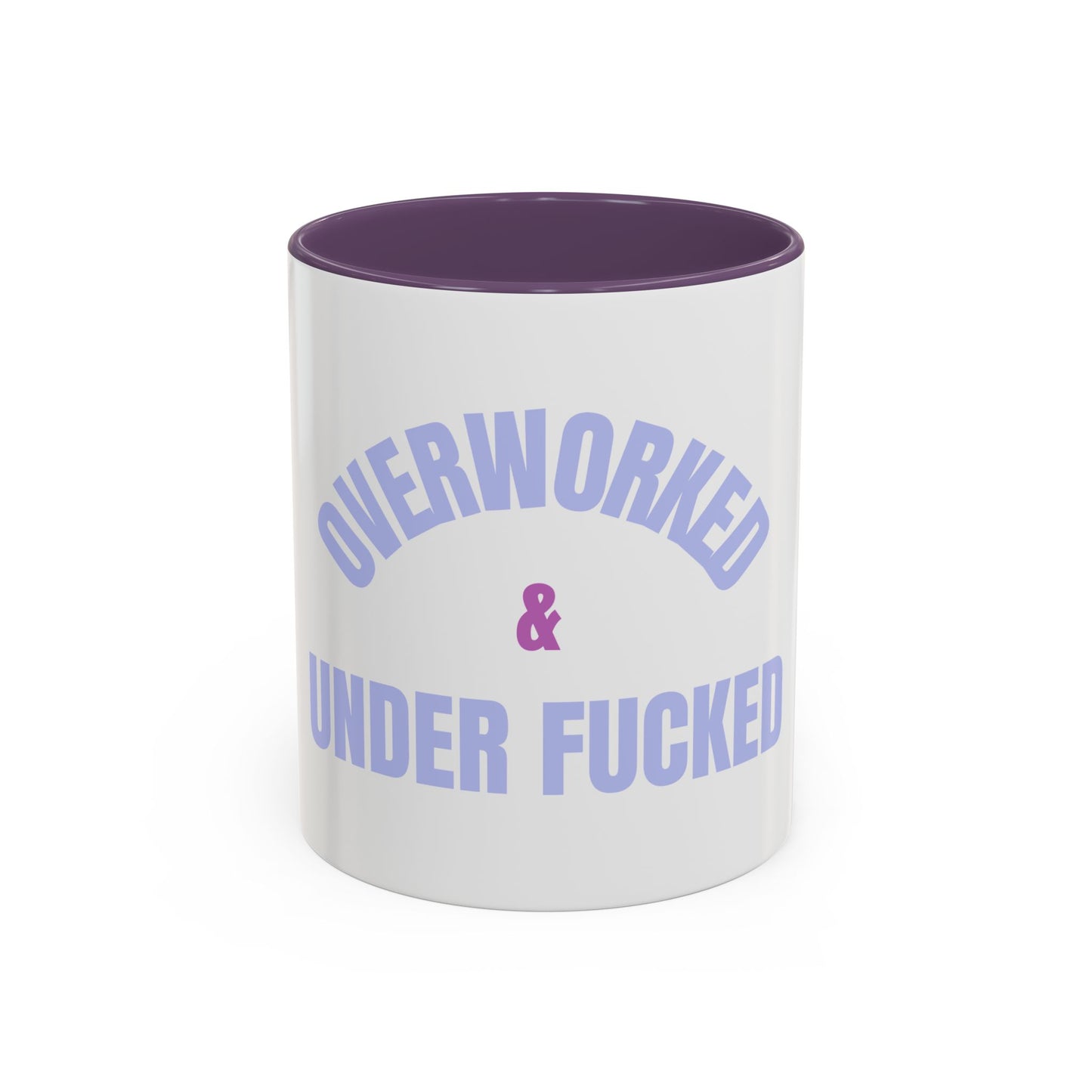 Overworked And Underfucked Mug (11, 15oz)