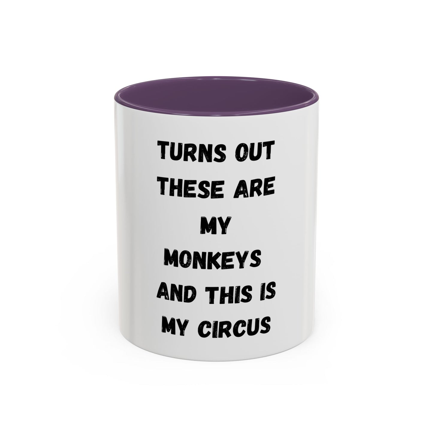 These Are My Monkeys And This Is My Circus Mug (11, 15oz)