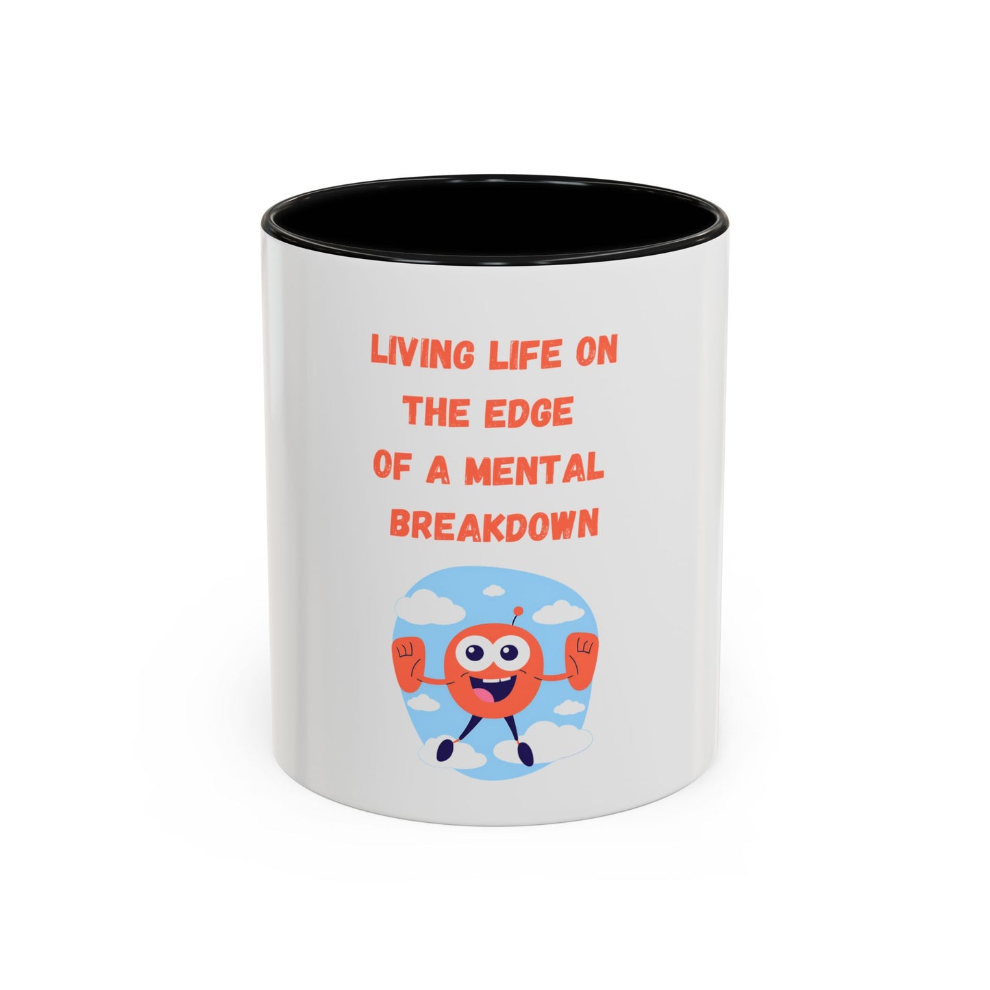 Living Life On the Edge Of A Mental Breakdown Mug (11, 15oz)