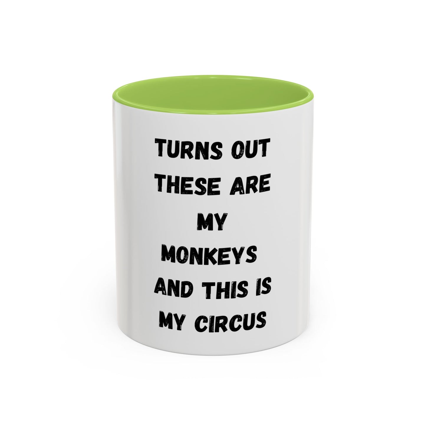 These Are My Monkeys And This Is My Circus Mug (11, 15oz)