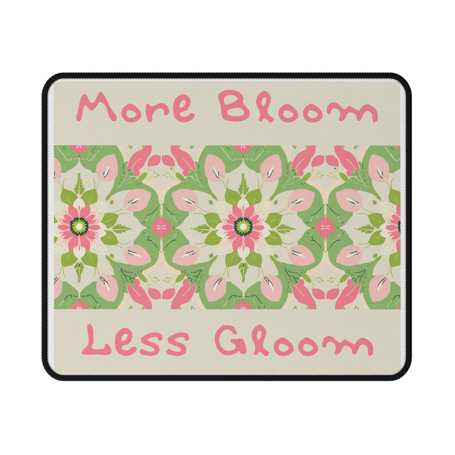 More Bloom Less Gloom | Non-Slip Gaming Mouse Pad