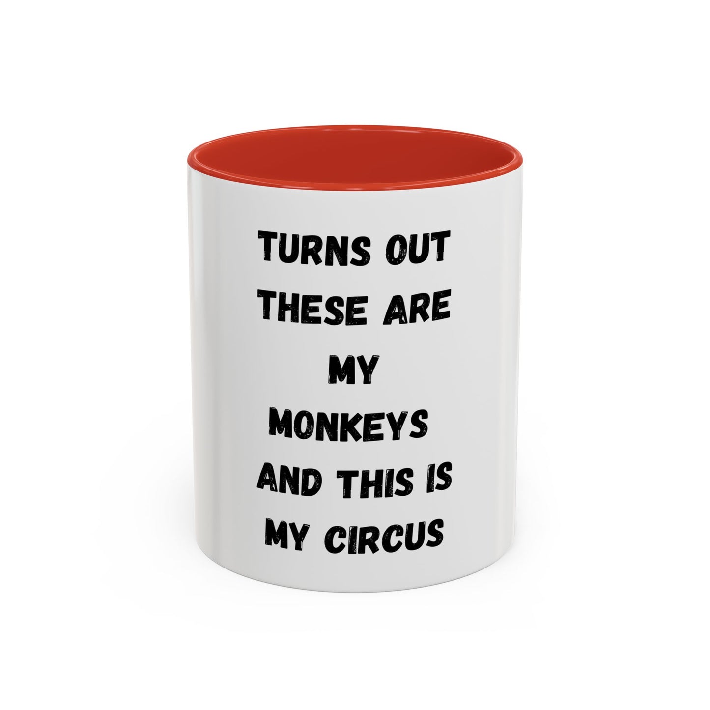 These Are My Monkeys And This Is My Circus Mug (11, 15oz)