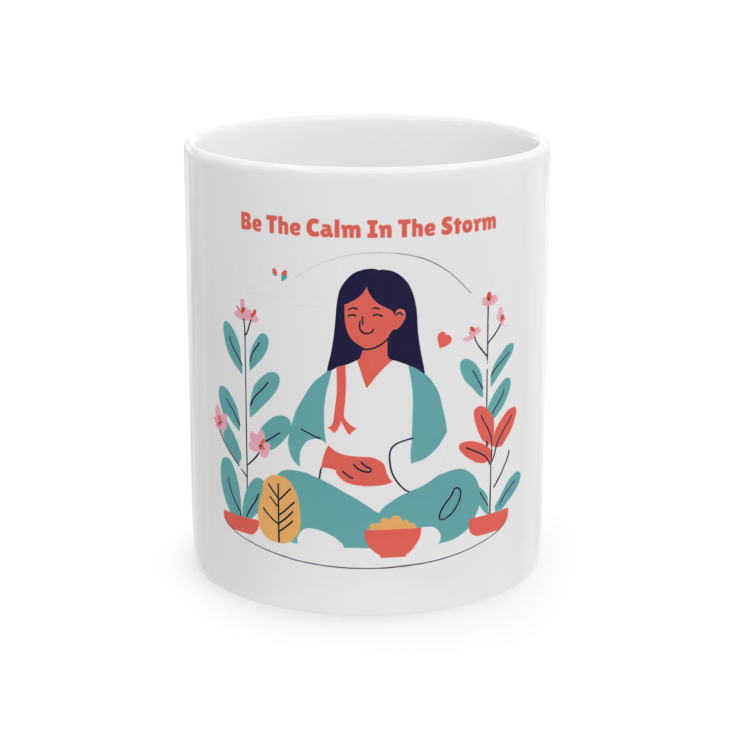 Be The Calm In The Storm Mug (11oz, 15oz)