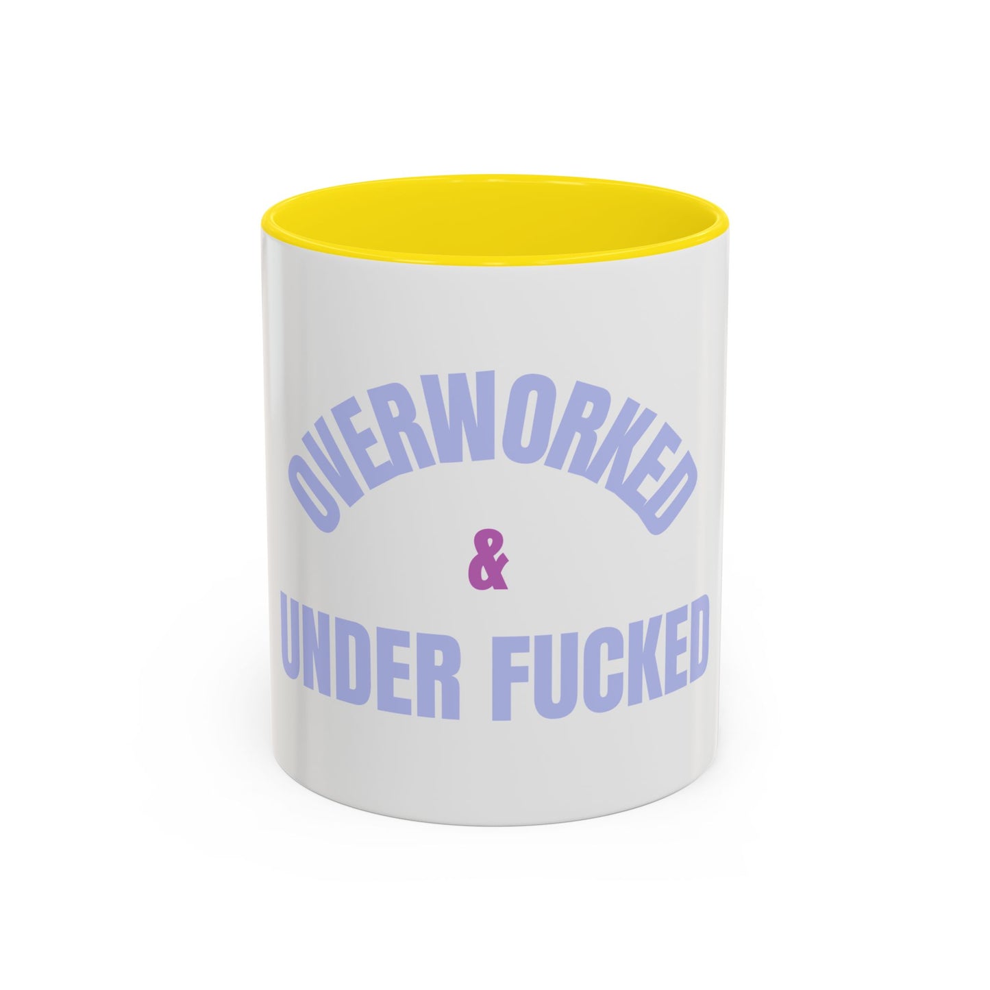 Overworked And Underfucked Mug (11, 15oz)