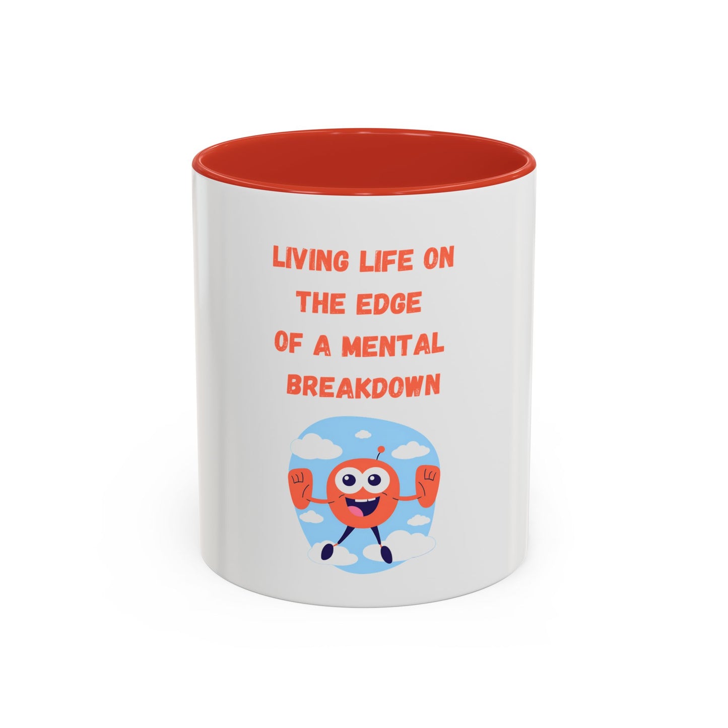 Living Life On the Edge Of A Mental Breakdown Mug (11, 15oz)