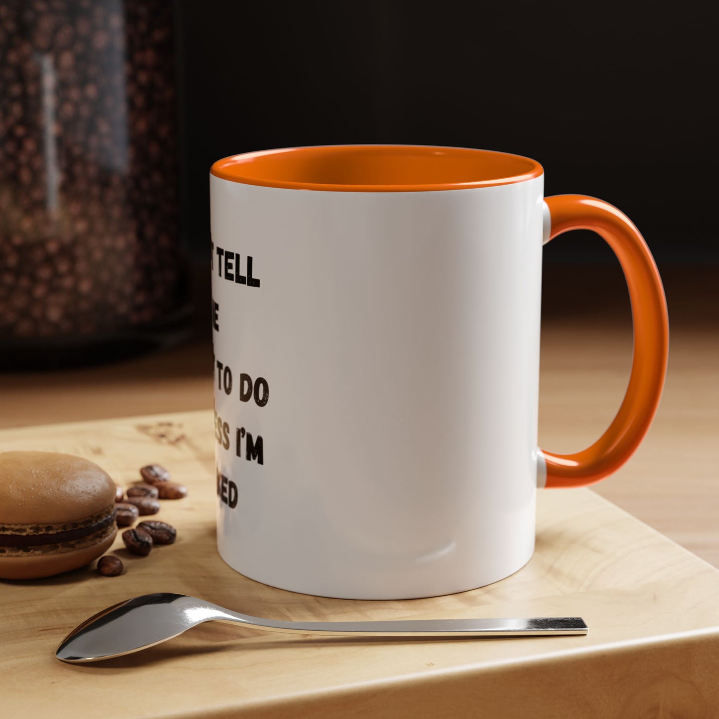 Don't Tell Me What To Do Unless I am Naked Mug (11, 15oz)