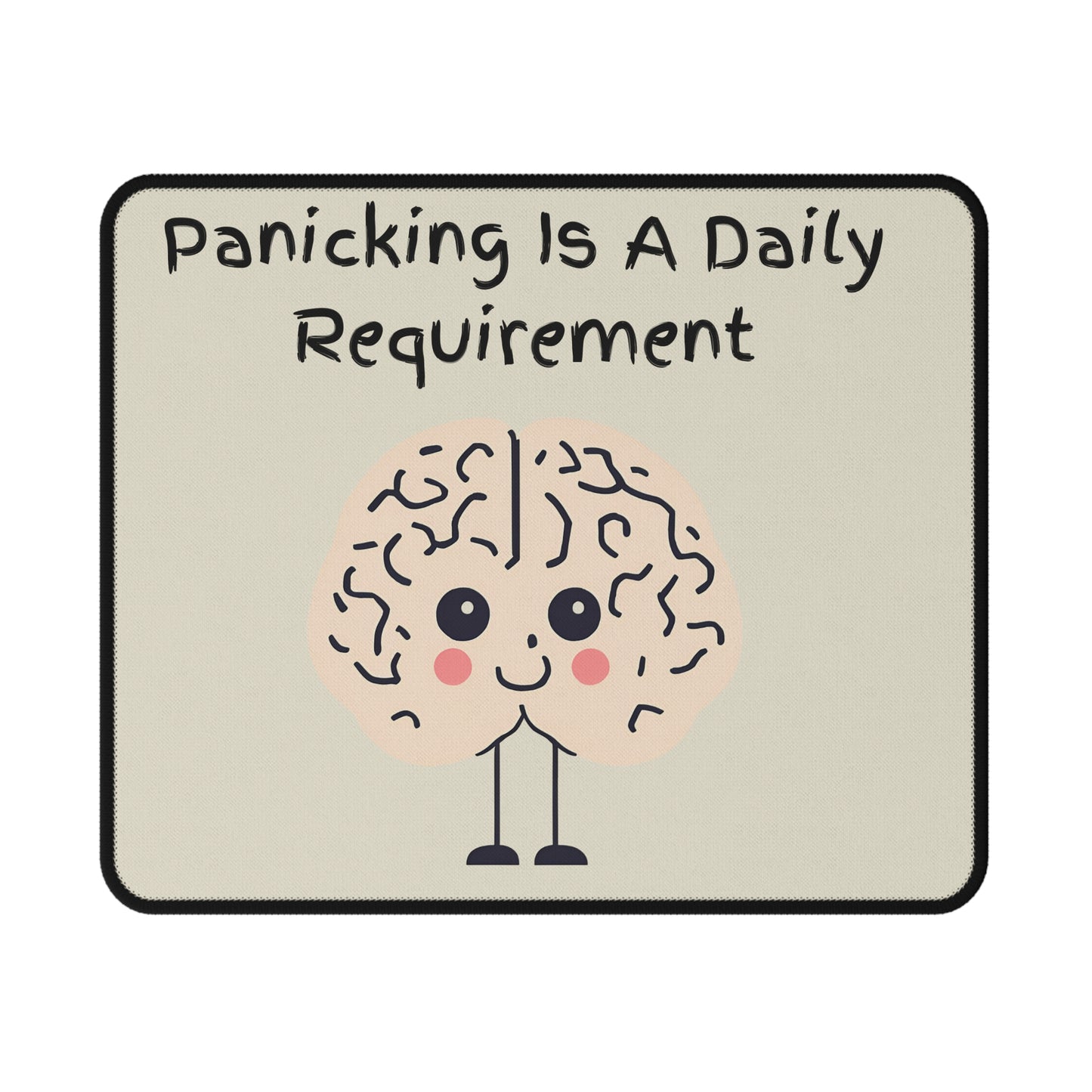 Panicking Is A Daily Requirement | Non-Slip Gaming Mouse Pad