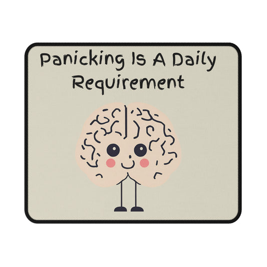 Panicking Is A Daily Requirement | Non-Slip Gaming Mouse Pad