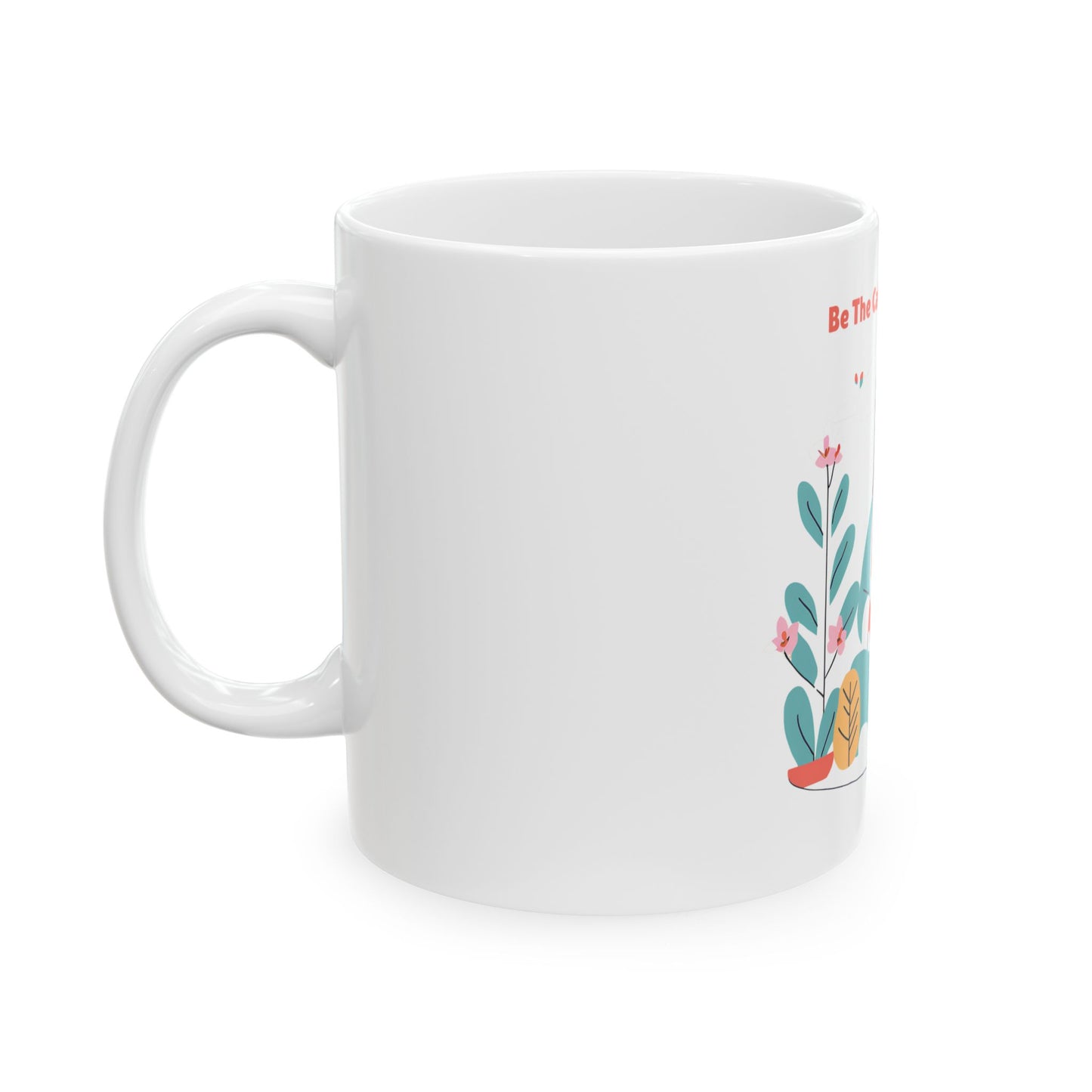 Be The Calm In The Storm Mug (11oz, 15oz)