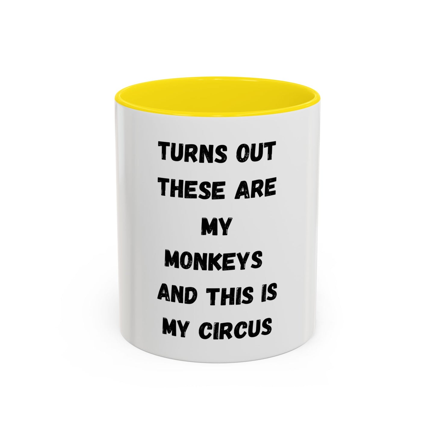 These Are My Monkeys And This Is My Circus Mug (11, 15oz)