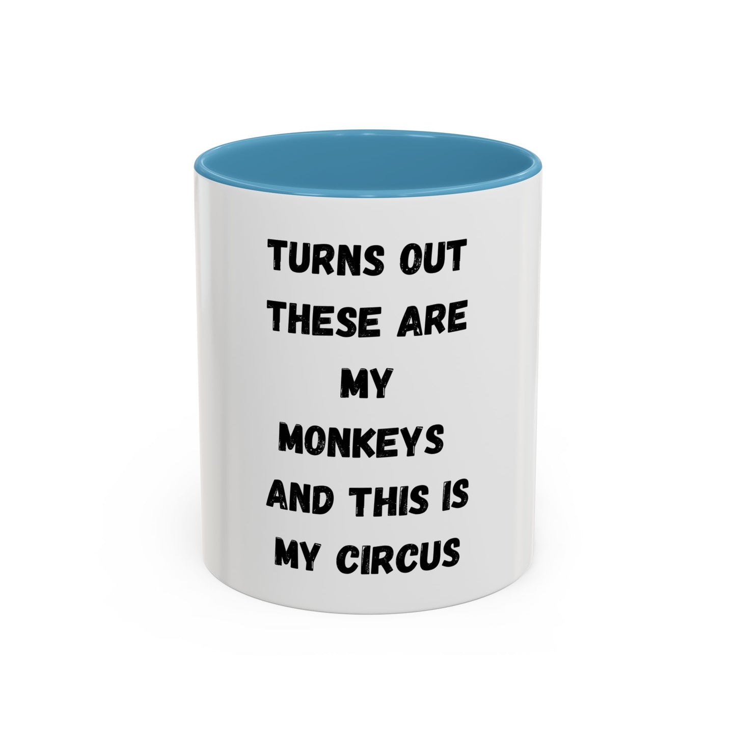 These Are My Monkeys And This Is My Circus Mug (11, 15oz)