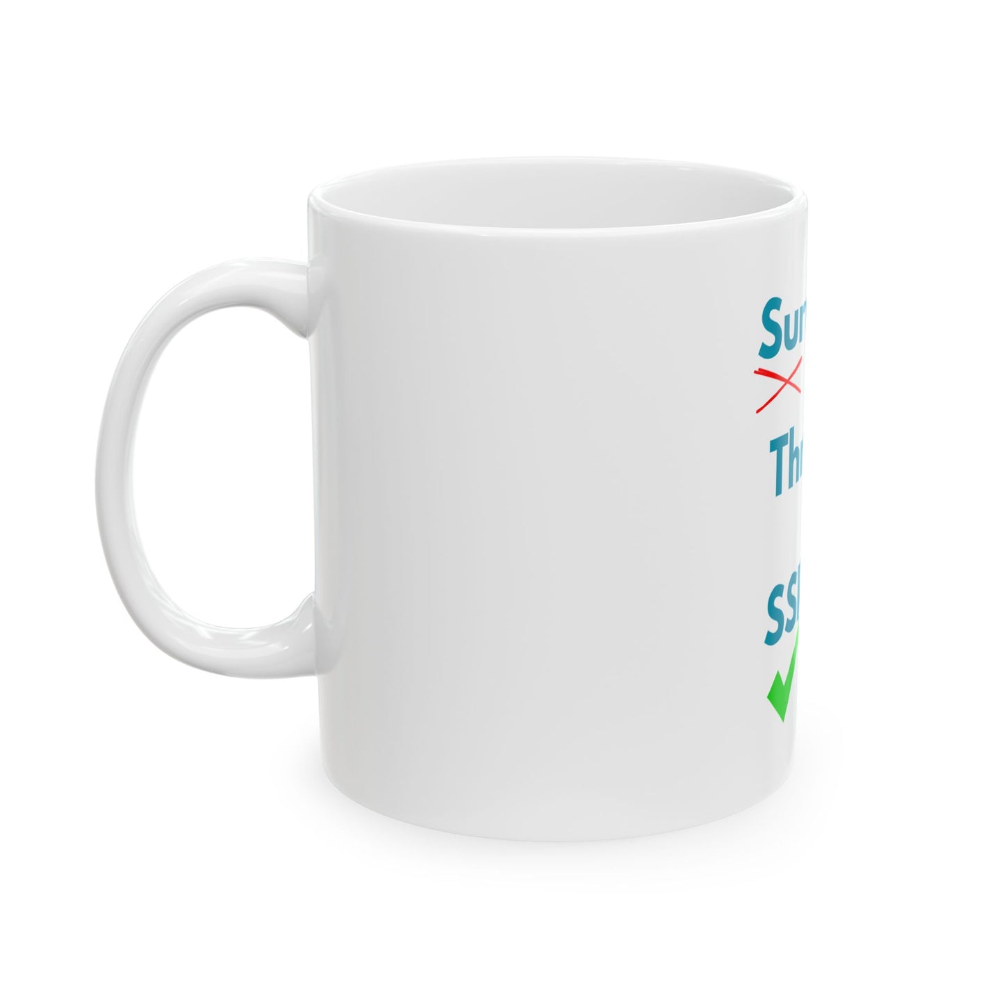 Surviving, Thriving, SSRIing Mug (11oz, 15oz)