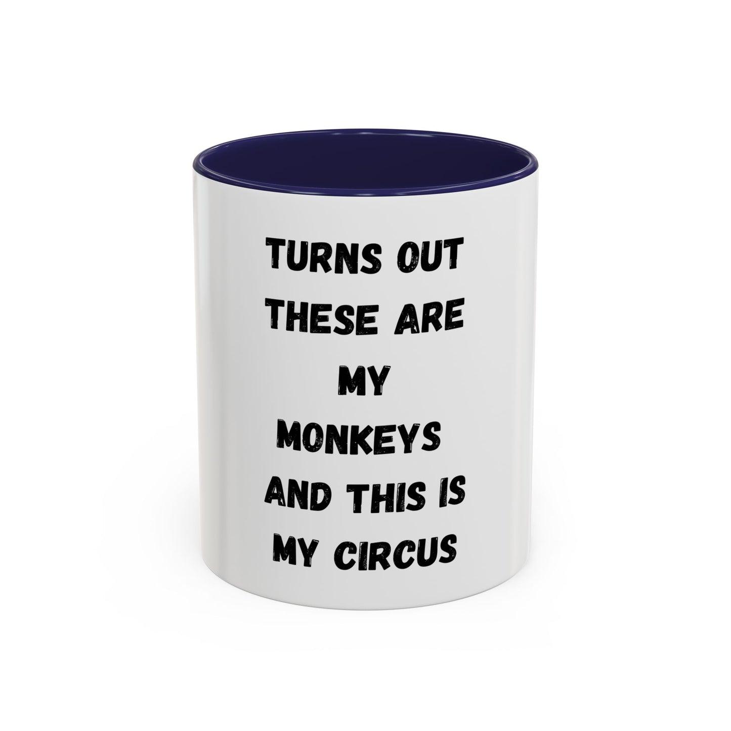 These Are My Monkeys And This Is My Circus Mug (11, 15oz)