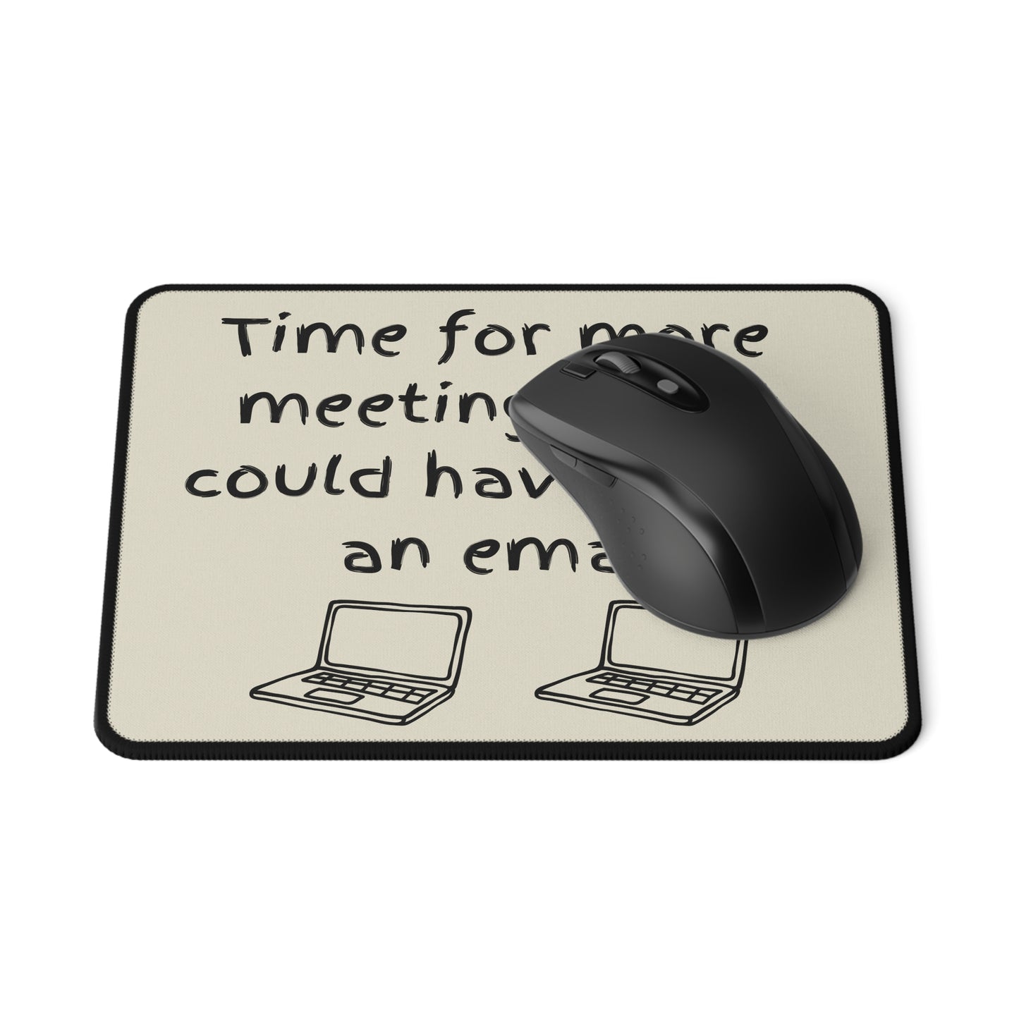 Time For More Meetings That Could Have Been An Email | Non-Slip Gaming Mouse Pad