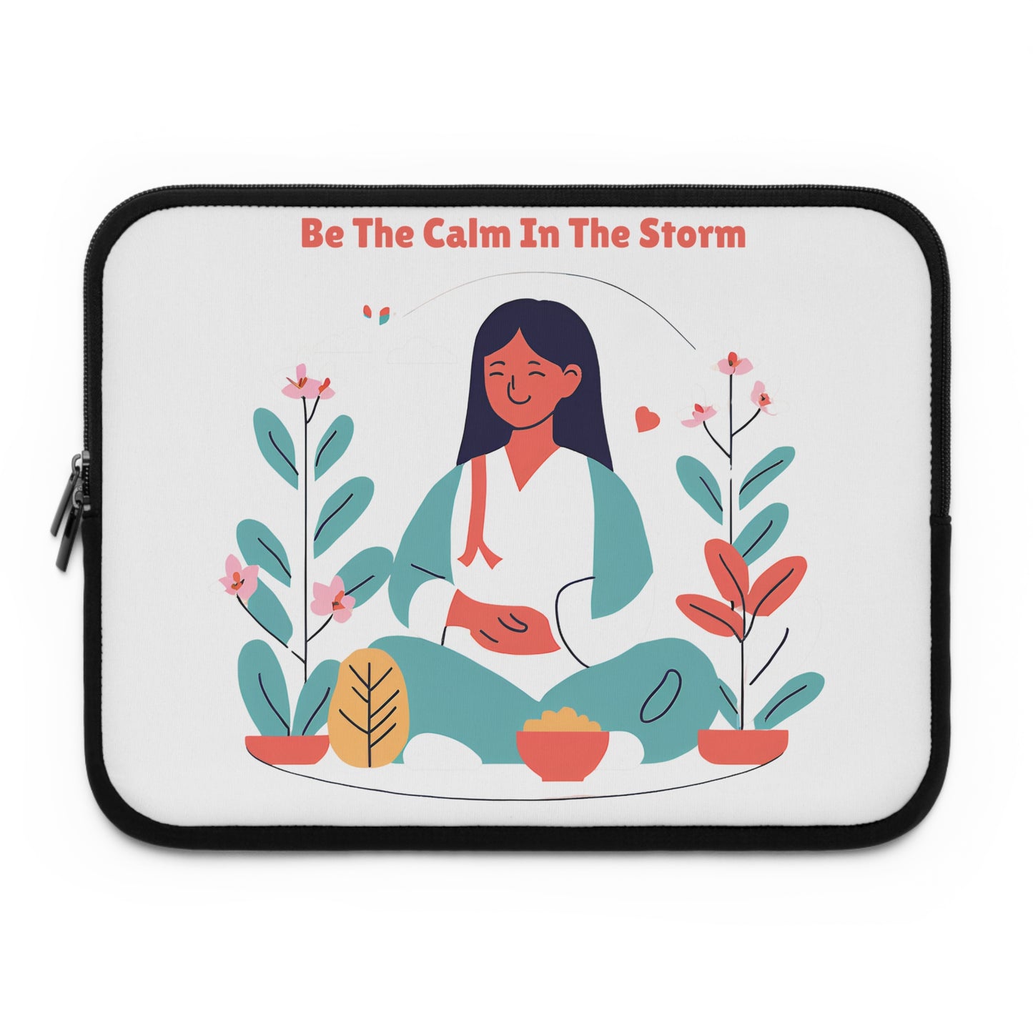 Be The Calm In The Storm | Laptop Sleeve