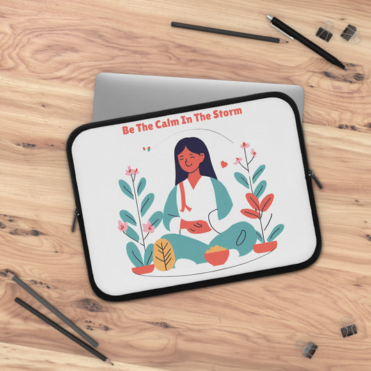 Be The Calm In The Storm | Laptop Sleeve