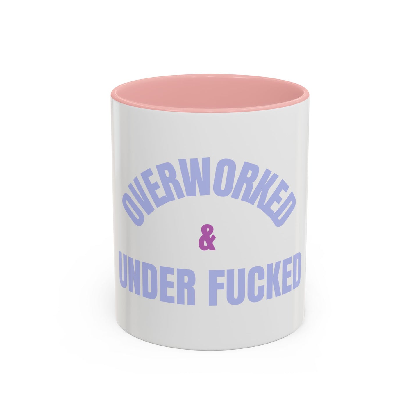 Overworked And Underfucked Mug (11, 15oz)