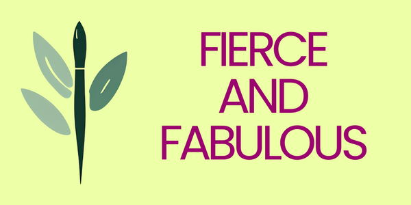 Fierce and Fabulous Designs