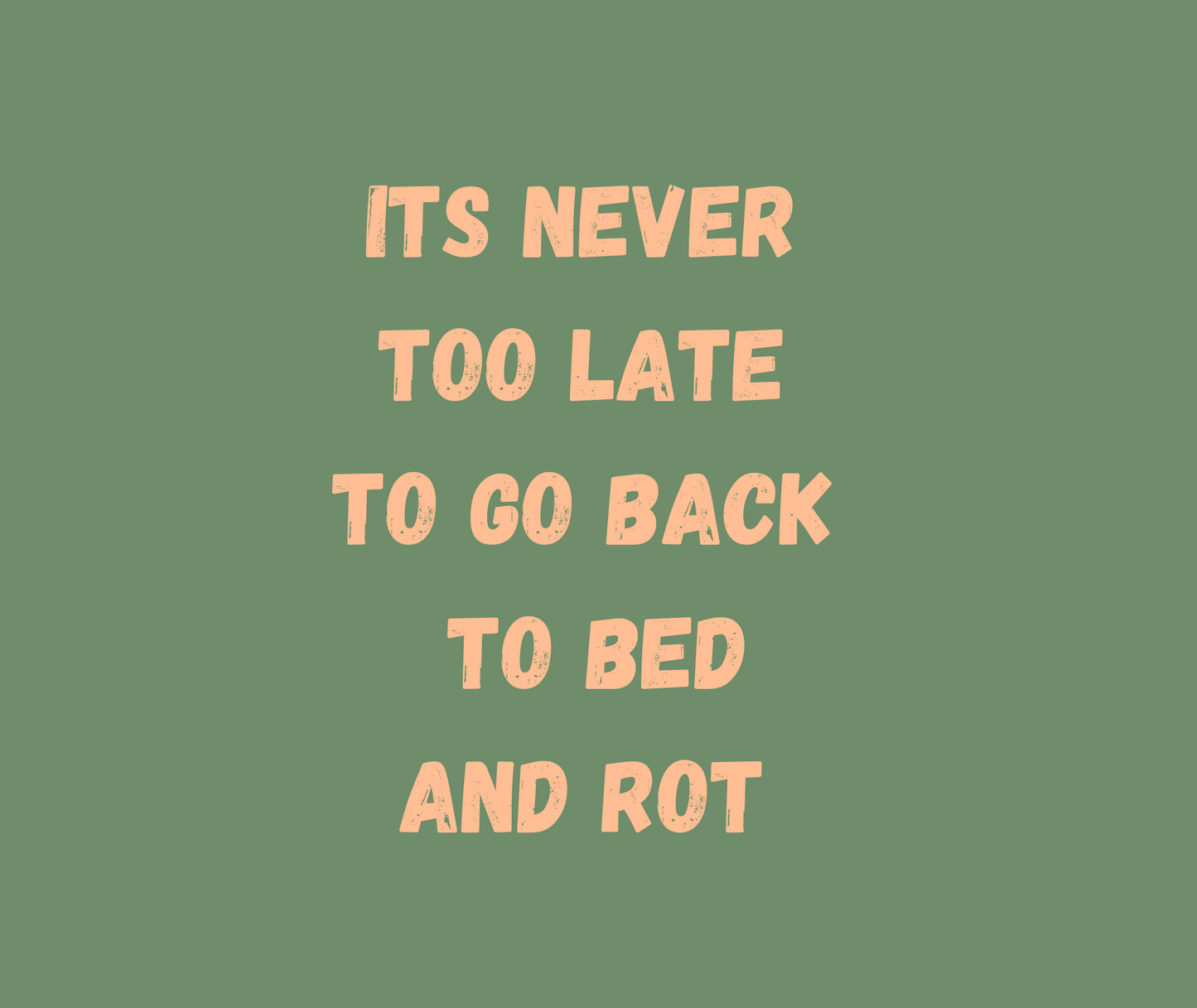 Never Too Late To Go Back To Bed and Rot | Non-Slip Gaming Mouse Pad