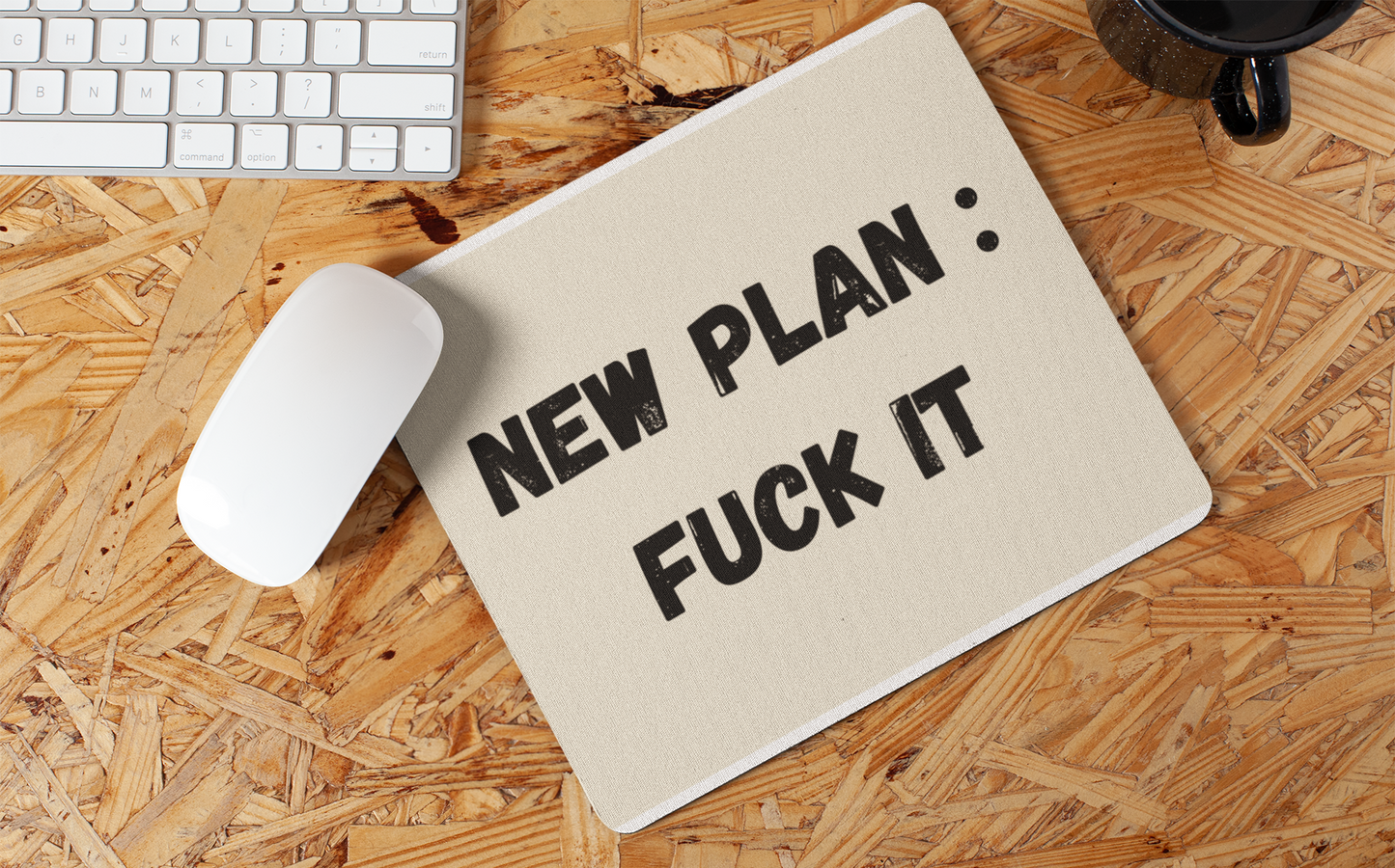 New Plan : Fuck It | Non-Slip Gaming Mouse Pad