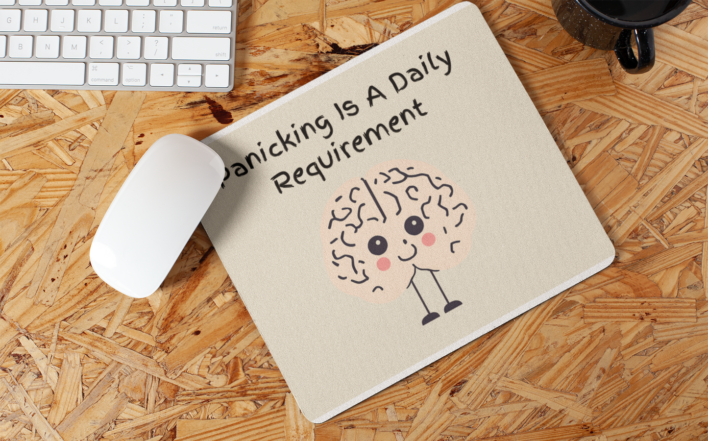 Panicking Is A Daily Requirement | Non-Slip Gaming Mouse Pad