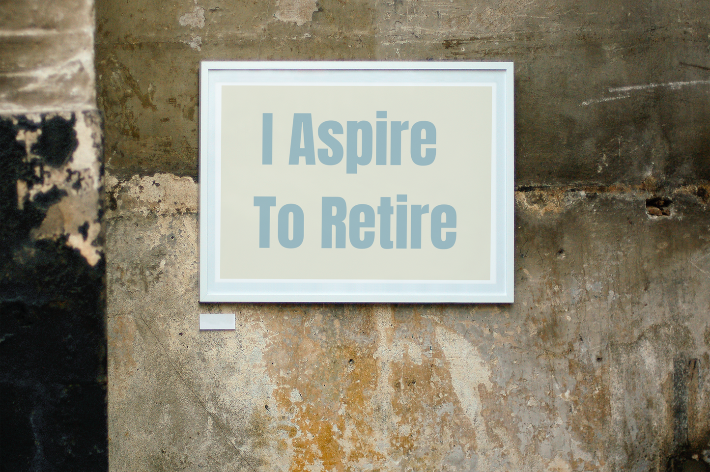 I Aspire To Retire | Wooden Framed Poster