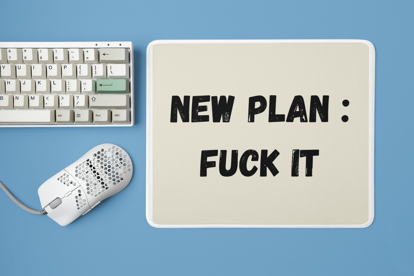 New Plan : Fuck It | Non-Slip Gaming Mouse Pad