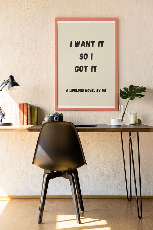 I Want It | Wooden Framed Poster | Art Print