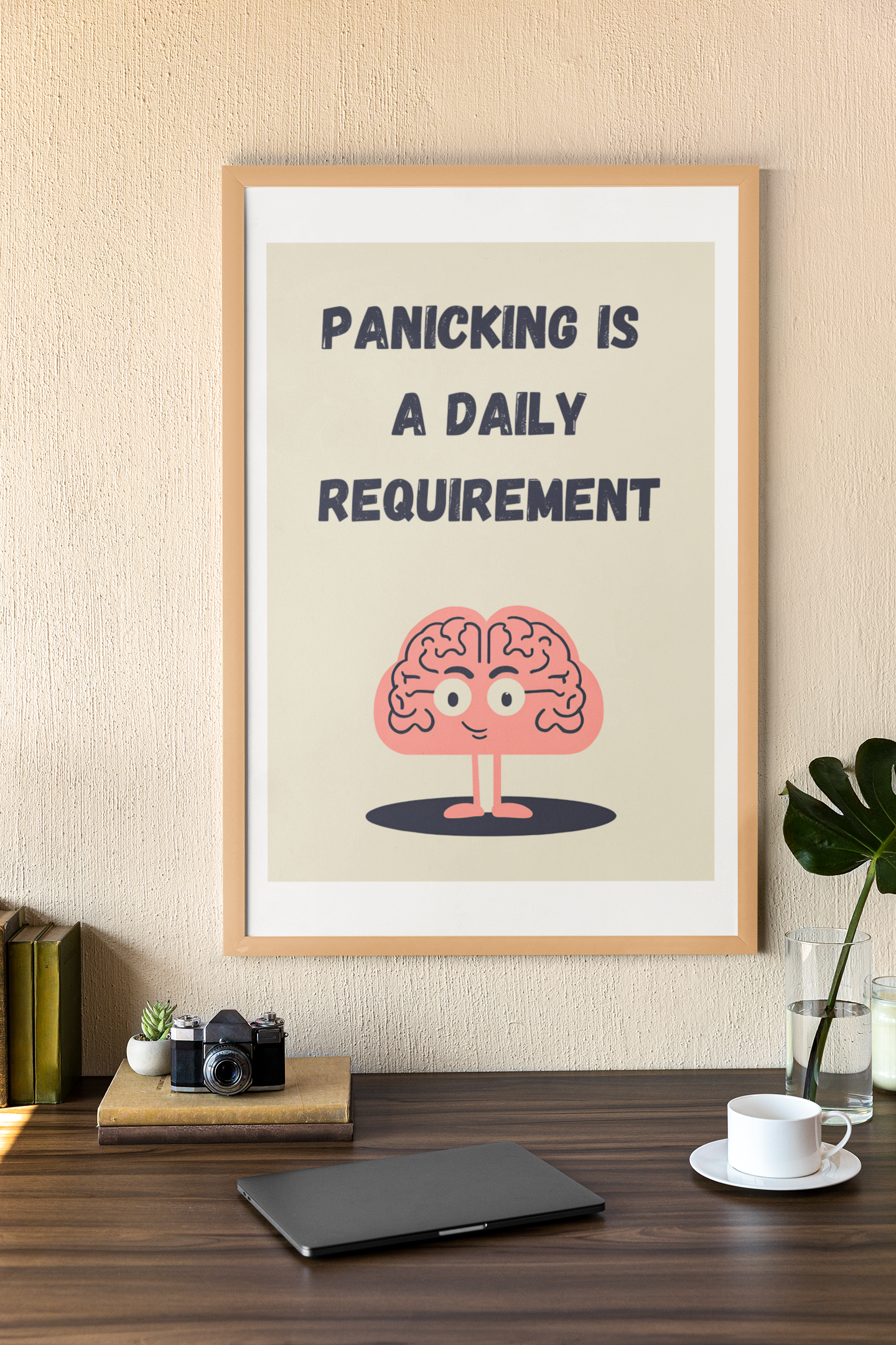 Panicking Is A Daily Requirement | Wooden Framed Poster