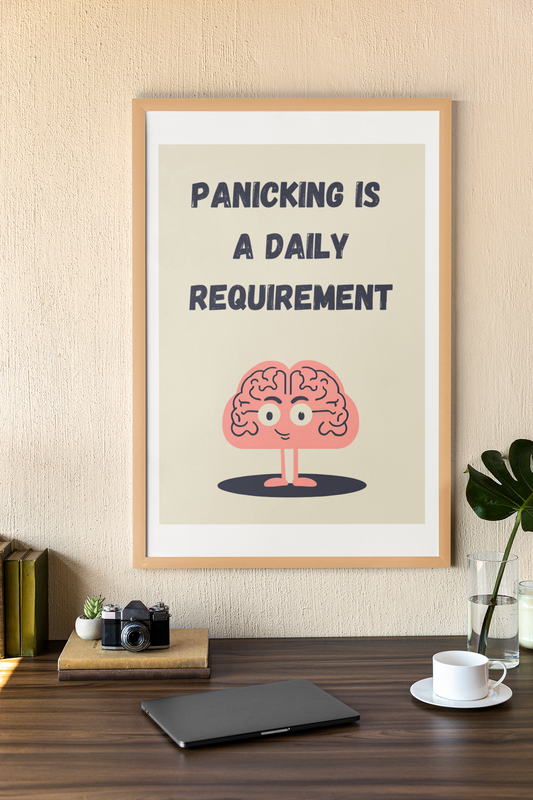 Panicking Is A Daily Requirement | Wooden Framed Poster