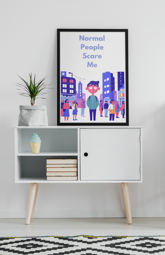 Normal People Scare Me | Wooden Framed Poster