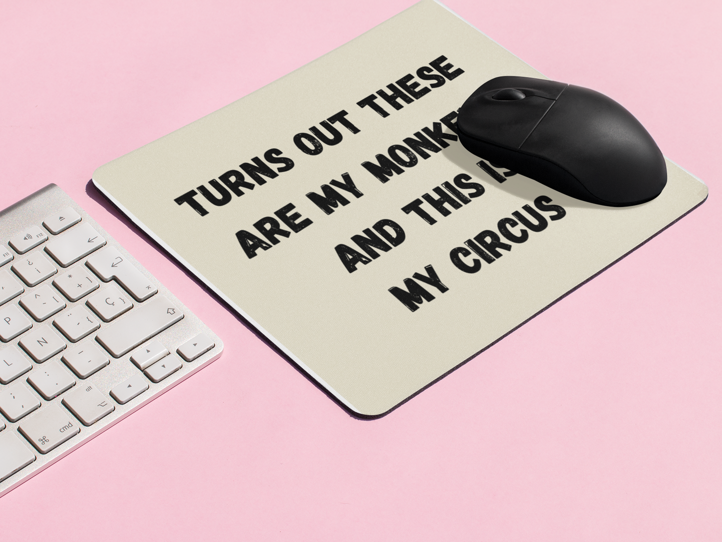 Turns Out These Are My Monkeys And This Is My Circus | Non-Slip Gaming Mouse Pad