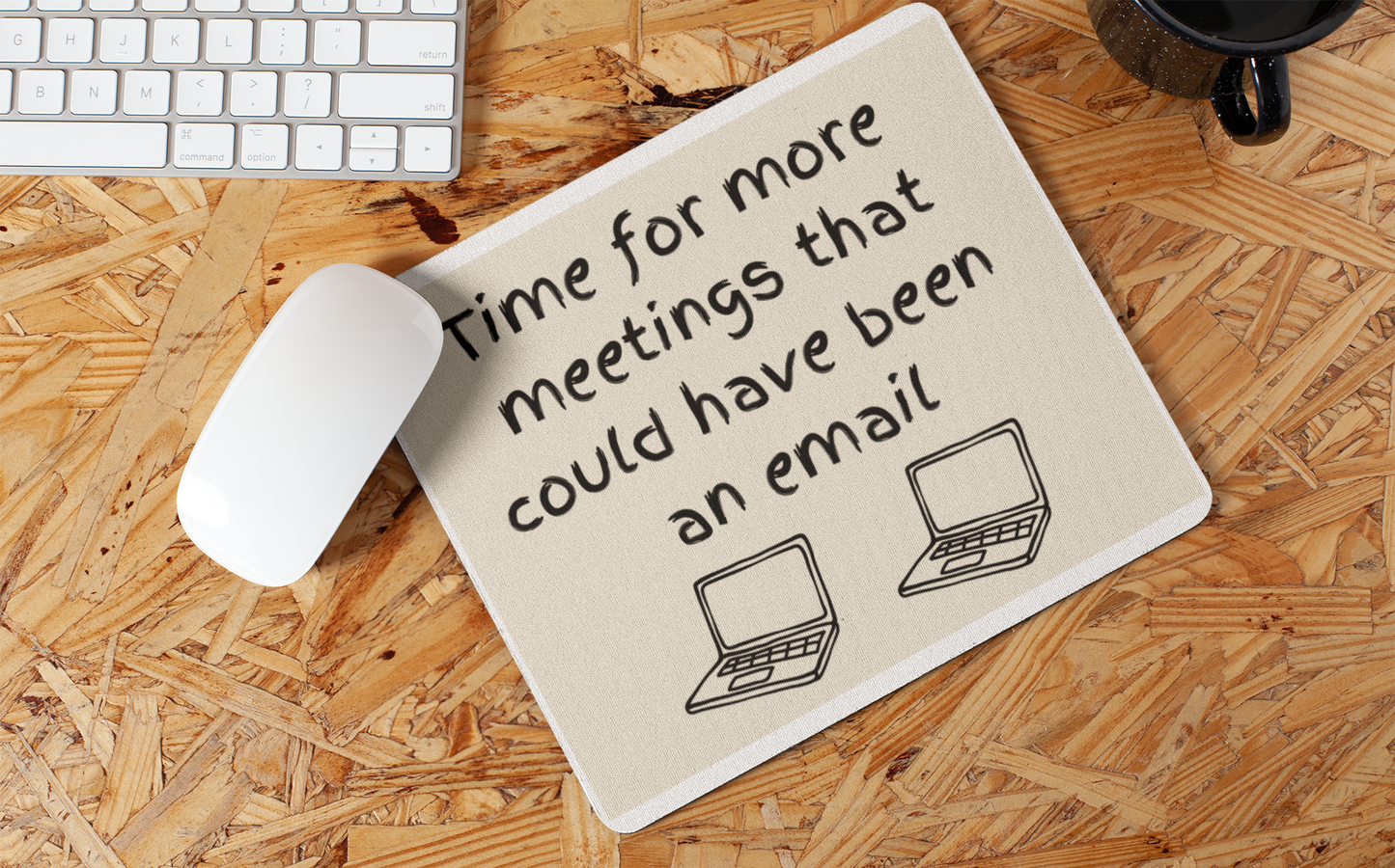 Time For More Meetings That Could Have Been An Email | Non-Slip Gaming Mouse Pad